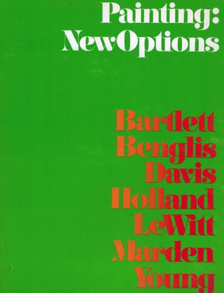 Item #9041 Paintings: New Options Bartlett Benglis Davis Holland LeWitt Marden Young. Dean...