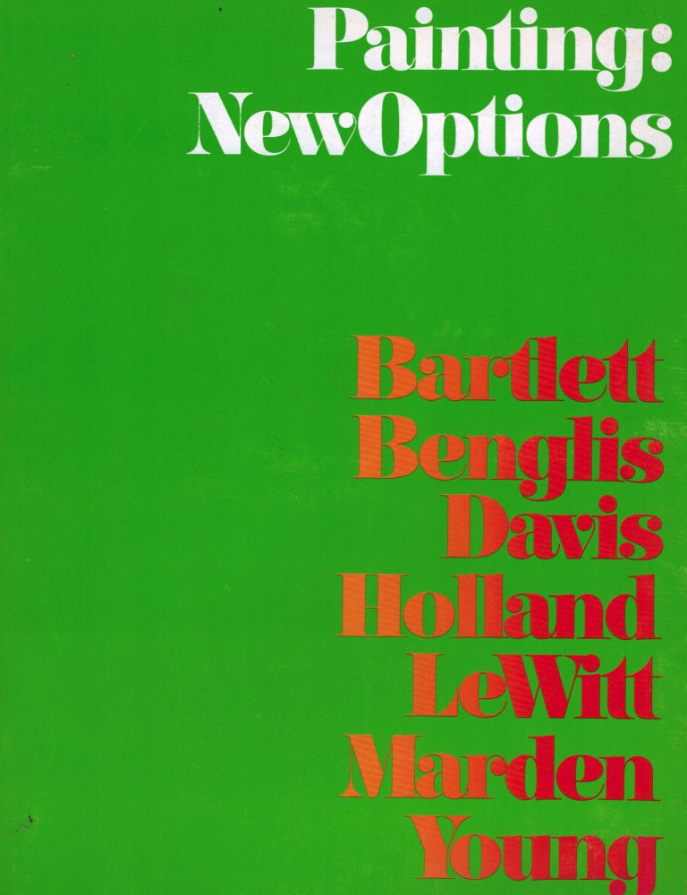 Item #9041 Paintings: New Options Bartlett Benglis Davis Holland LeWitt Marden Young. Dean Swanson, Introduction.