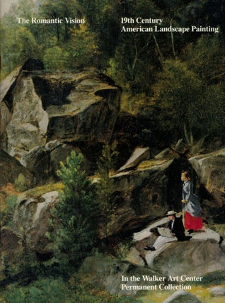 Item #9065 The Romantic Vision 19th Century American Landscape Painting. Minneapolis. Walker Art...