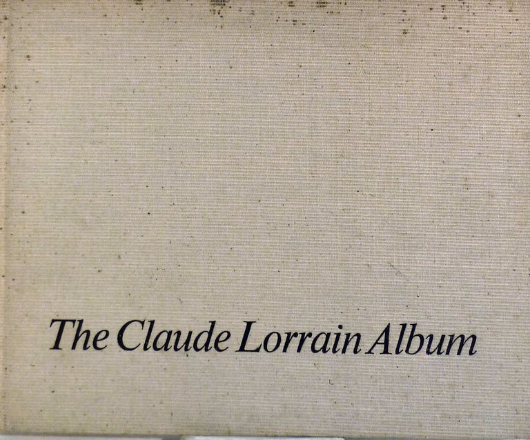 Item #9412 The Claude Lorrain Album In the Norton Simon, Inc. Museum of Art. Marcel Roethlisberger.