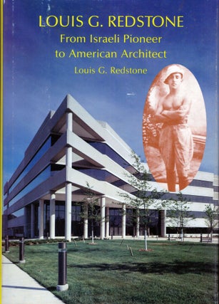 Item #9870 Louis G. Redstone From Israeli Pioneer to American Architect. Louis Redstone